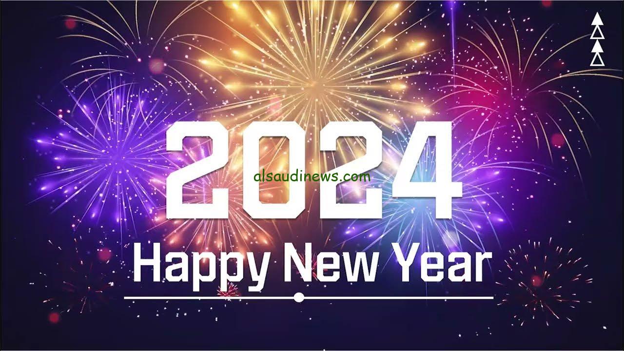 «Happy New Year».. أجمل رسائل تهنئة رأس السنة 2024