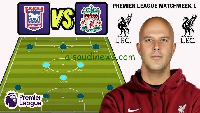صلاح أساسي.. تشكيلة ليفربول اليوم المتوقعة ضد إبسويتش تاون في إفتتاحية الدوري الإنجليزي