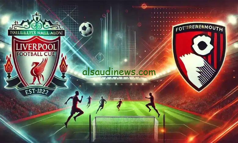تشكيلة ليفربول اليوم امام بورنموث فى الدورى الانجليزي الممتاز 2024 وما القنوات الناقلة للقاء والمعلق