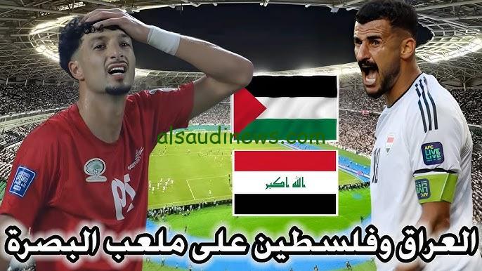 ” قمة عربية ” متي موعد مباراة العراق وفلسطين القادمة في الجولة 3 من تصفيات كأس العالم 2026 والقنوات الناقلة