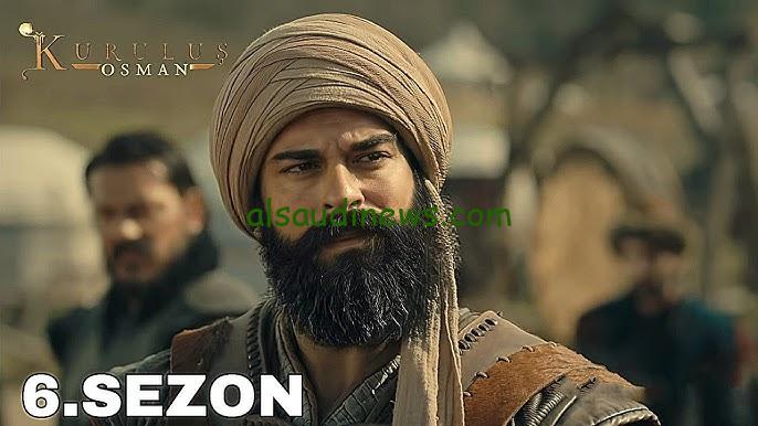 لا تفوتك الحلقة الاولي .. مسلسل قيامة عثمان الموسم السادس 2024 الحلقة 1 علي قناة ATV التركية والفجر الجزائرية