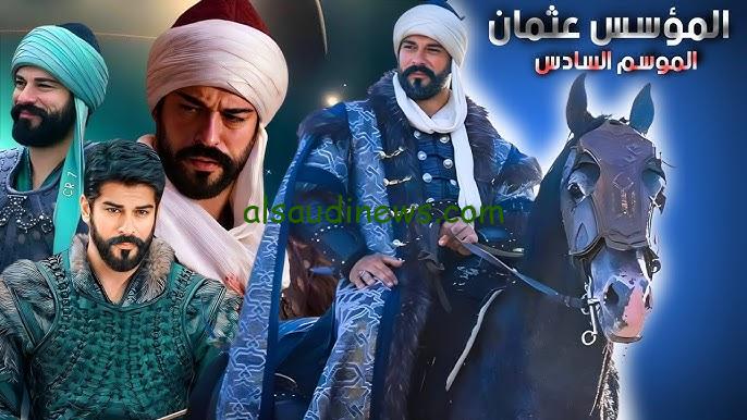 ” احداث هامة في الحلقة الأولي ” موعد عرض مسلسل قيامة عثمان الجزء السادس والقنوات الناقلة HD