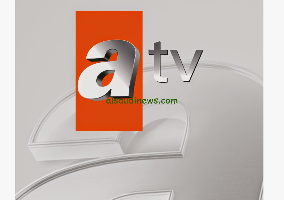 “ثبتها الان” تردد قناة الفجر atv التركية 2024 عبر القمر الصناعي نايل سات وترك سات لمتابعه مسلسل قيامة عثمان