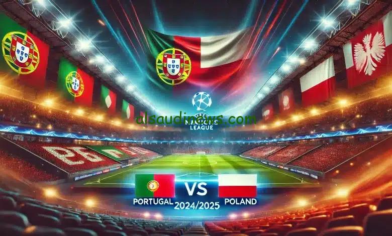 اتفرج فى البيت.. القنوات الناقلة لمباراة البرتغال وبولندا اليوم 12 اكتوبر 2024 فى دورى الامم الاوروبية والموعد والتشكيلة