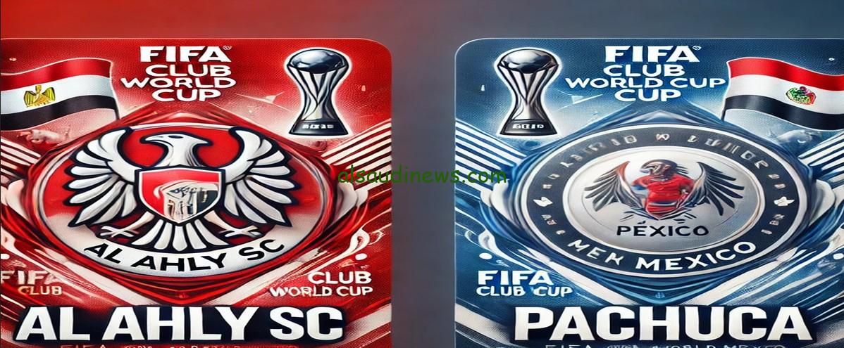 تذاكر ماتش “باتشوكا ضد الأهلي”.. موعد مباراة الاهلي وباتشوكا المكسيكي في كأس القارات للأندية وتردد القنوات المفتوحة