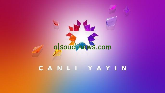 “تابع الان” تردد قناة ستار تي في Star TV 2025 لمتابعة جميع المسلسلات التركية بجودة عالية HD