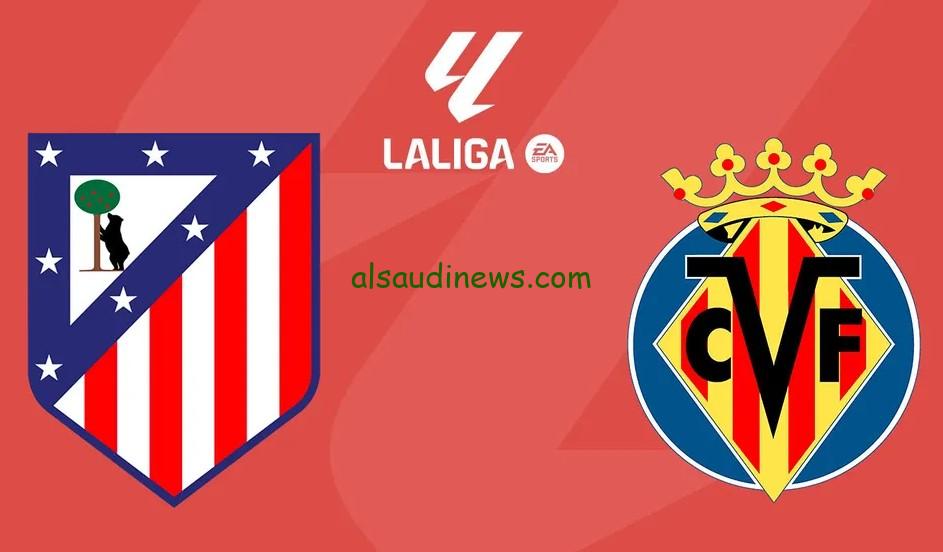 تعادل “الأتلتيكو بهدف”.. نتيجة مباراة اتلتيكو مدريد وفياريال اليوم تويتر الدوري الإسباني