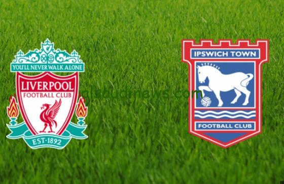 تشكيلة ليفربول اليوم امام ايبسويتش تاون فى الدورى الانجليزي الممتاز 2025 وما القنوات الناقلة والمعلق