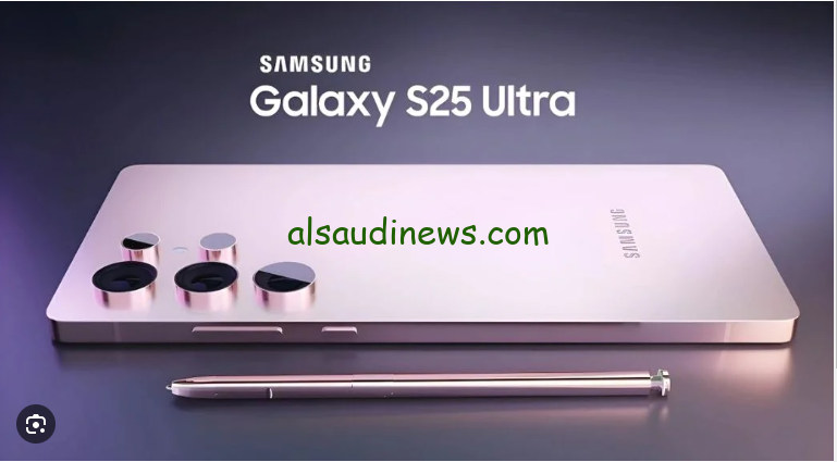 “هاتف ذكي” سعر samsung s25 ultra ومواصفات الهاتف الجديد من شركة سامسونج