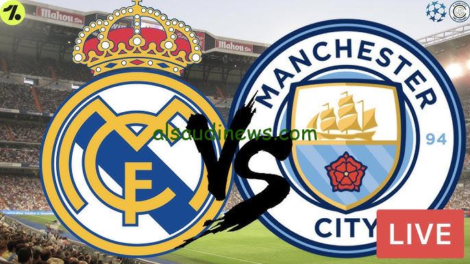 ماتش “الريال ضد مان سيتي”.. القنوات المفتوحة الناقلة لمباراة مانشستر سيتي وريال مدريد اليوم في إياب دوري أبطال أوروبا