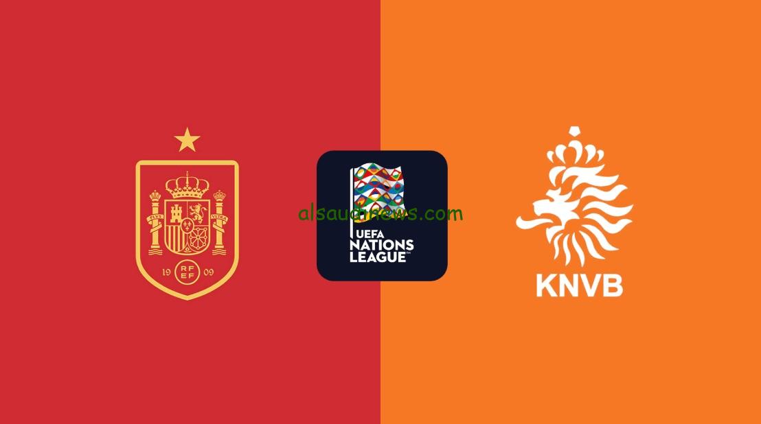 صعود “إسبانيا ضد هولندا” بالركلات الإياب.. نتيجة مباراة اسبانيا وهولندا اليوم دوري الأمم الأوروبية