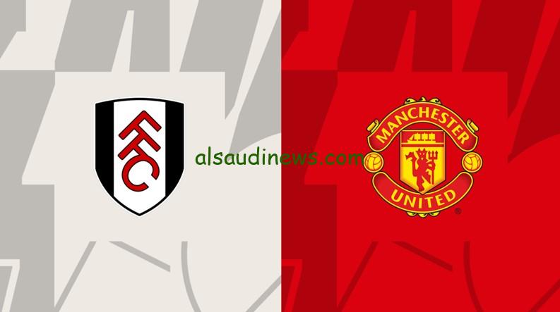 خروج “مان يونايتد ضد فولهام”.. نتيجة مباراة مانشستر يونايتد وفولهام اليوم تويتر كأس الإتحاد الإنجليزي